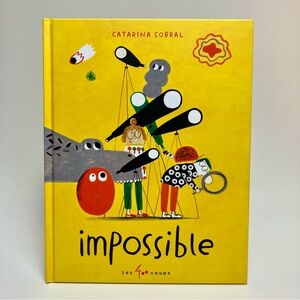 Livre pour enfants Impossible Catarina Sobral 2020 French Childrens Book